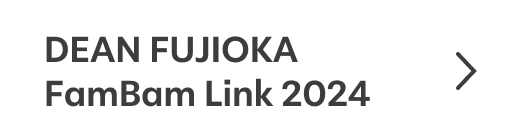 DEAN FUJIOKA FamBam Link 2024